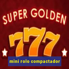 mini rolo compactador